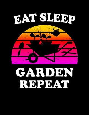 Book cover for Eat Sleep Garden Repeat