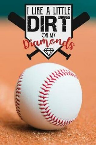 Cover of I Like a Little Dirt on my Diamond