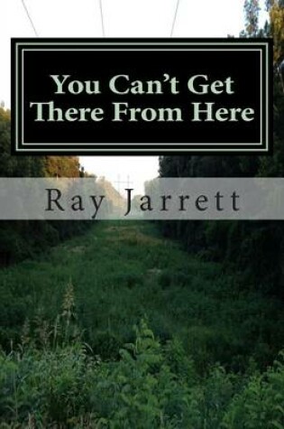 Cover of You Can't Get There From Here