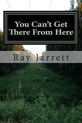 Book cover for You Can't Get There From Here