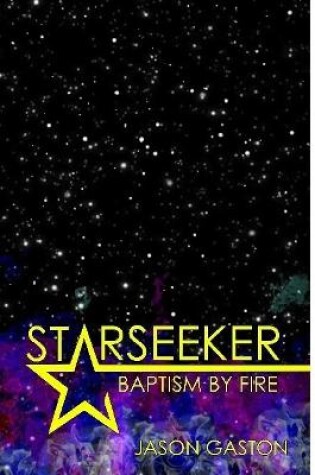 Cover of Starseeker: Baptism By Fire