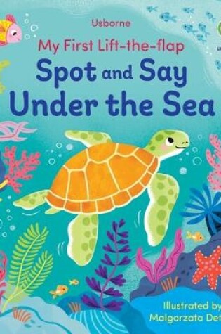 Cover of My First Lift-the-Flap Spot and Say Under the Sea