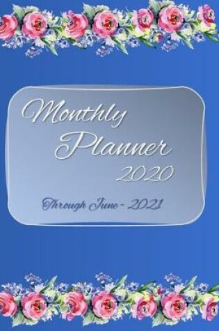 Cover of Monthly Planner 2020 Through June 2021