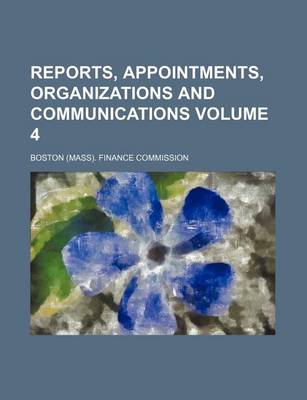 Book cover for Reports, Appointments, Organizations and Communications Volume 4