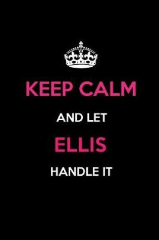 Cover of Keep Calm and Let Ellis Handle It