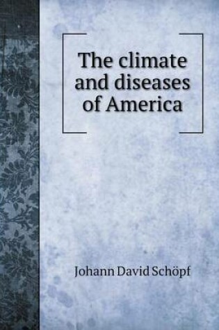 Cover of The climate and diseases of America