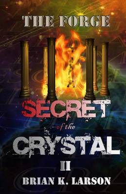 Book cover for The Forge (Secret of the Crystal II)
