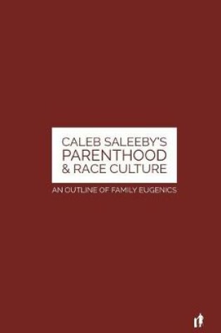 Cover of Caleb Saleeby's Parenthood & Race Culture