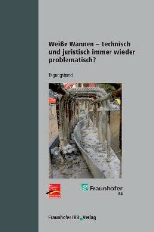 Cover of Weisse Wannen - technisch und juristisch immer wieder problematisch?.