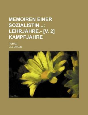 Book cover for Memoiren Einer Sozialistin (1); Lehrjahre.- [V. 2] Kampfjahre. Roman