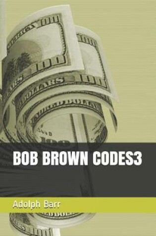 Cover of Bob Brown Codes3