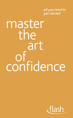 Book cover for Master the Art of Confidence: Flash
