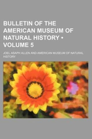 Cover of Bulletin of the American Museum of Natural History (Volume 5)