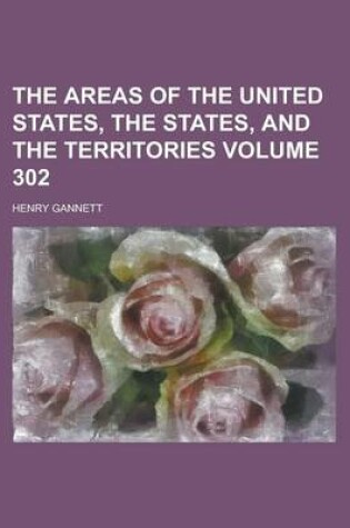 Cover of The Areas of the United States, the States, and the Territories Volume 302