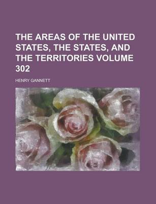 Book cover for The Areas of the United States, the States, and the Territories Volume 302