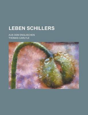 Book cover for Leben Schillers; Aus Dem Englischen