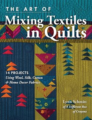 Book cover for The Art of Mixing Textiles in Quilts