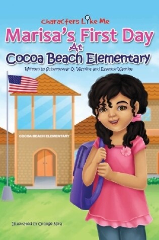 Cover of Characters Like Me- Marisa's First Day At Cocoa Beach Elementary