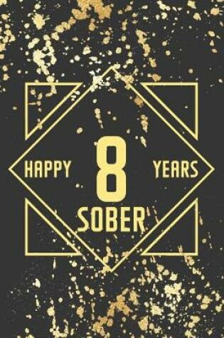 Cover of Happy 8 Years Sober
