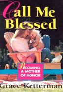 Book cover for Call Me Blessed