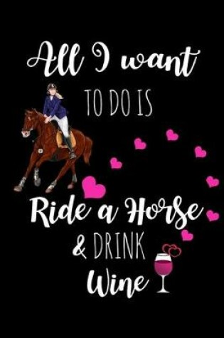 Cover of Ride A Horse & Drink Wine