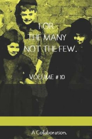 Cover of For the Many Not the Few Volume # 10