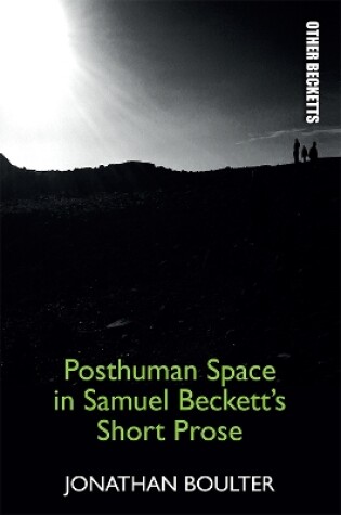 Cover of Posthuman Space in Samuel Beckett's Short Prose