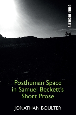 Book cover for Posthuman Space in Samuel Beckett's Short Prose