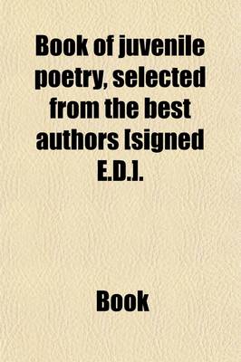 Book cover for Book of Juvenile Poetry, Selected from the Best Authors [Signed E.D.].