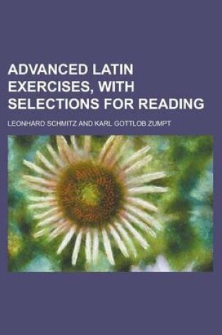 Cover of Advanced Latin Exercises, with Selections for Reading