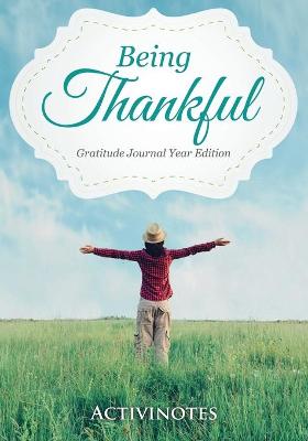 Book cover for Being Thankful Gratitude Journal Year Edition