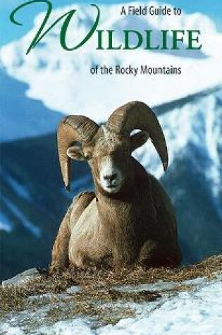 Cover of A Field Guide to Wildlife of the Rocky Mountains