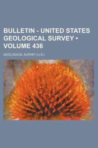 Cover of Bulletin - United States Geological Survey (Volume 436)