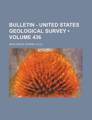 Book cover for Bulletin - United States Geological Survey (Volume 436)