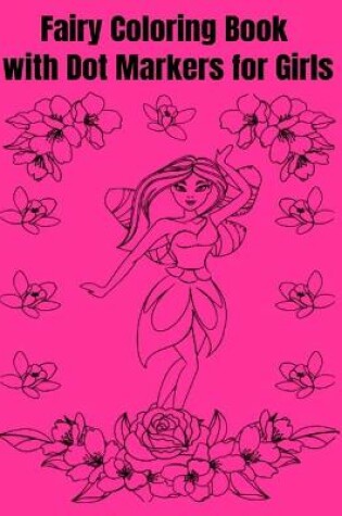 Cover of Fairy Coloring Book with Dot Markers for Girls