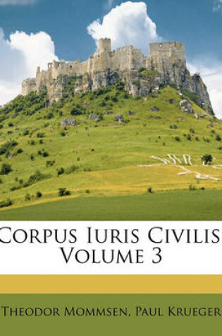 Cover of Corpus Iuris Civilis, Volume 3