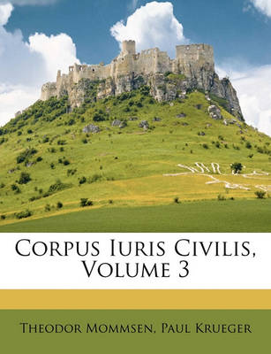 Book cover for Corpus Iuris Civilis, Volume 3