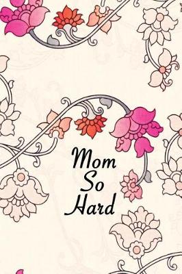 Book cover for Mom So Hard