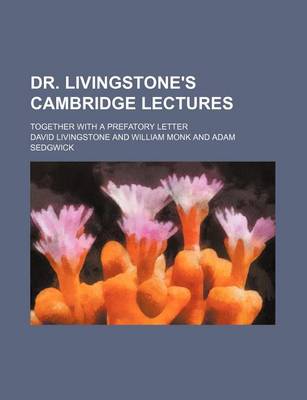 Book cover for Dr. Livingstone's Cambridge Lectures; Together with a Prefatory Letter
