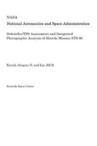 Cover of Debris/Ice/Tps Assessment and Integrated Photographic Analysis of Shuttle Mission Sts-86