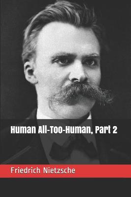 Book cover for Human All-Too-Human, Part 2