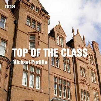 Book cover for Top Of The Class  Michael Portillo