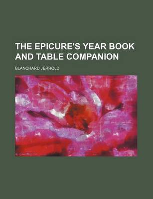 Book cover for The Epicure's Year Book and Table Companion