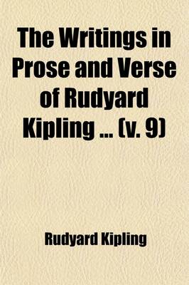 Book cover for The Writings in Prose and Verse of Rudyard Kipling (Volume 9); The Light That Failed