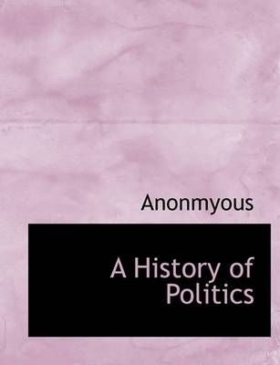 Book cover for A History of Politics