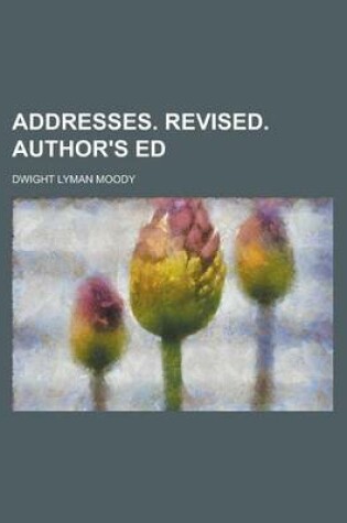 Cover of Addresses. Revised. Author's Ed