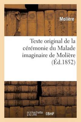 Book cover for Texte Original de la Ceremonie Du Malade Imaginaire de Moliere