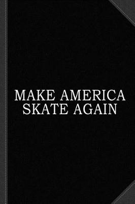 Book cover for Make America Skate Again Journal Notebook