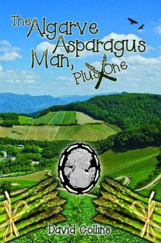 Cover of The Algarve Asparagus Man, Plus One