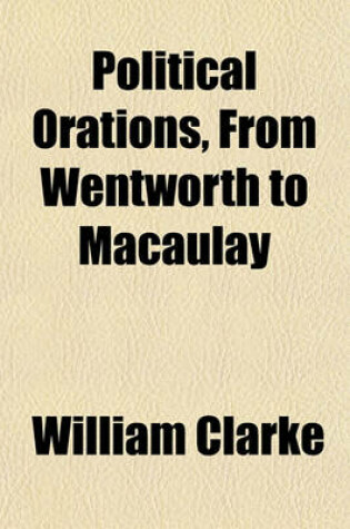 Cover of Political Orations, from Wentworth to Macaulay